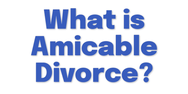 What is Amicable Divorce?
